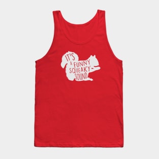 It's a Funny Squeaky Sound // Christmas Squirrel Tank Top